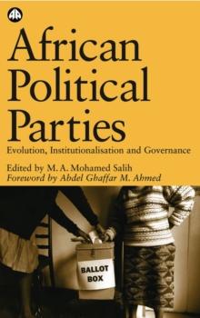 African Political Parties : Evolution, Institutionalisation and Governance