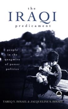 The Iraqi Predicament : People in the Quagmire of Power Politics