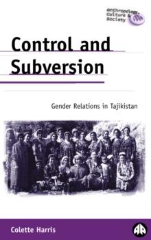 Control and Subversion : Gender Relations in Tajikistan