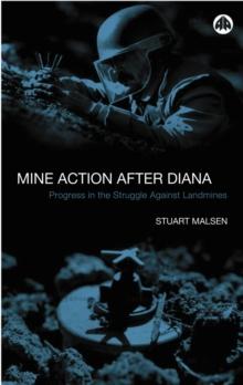 Mine Action After Diana : Progress in the Struggle Against Landmines