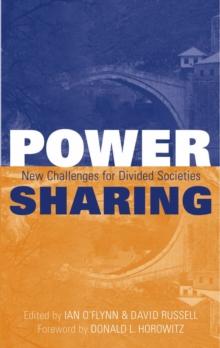 Power Sharing : New Challenges For Divided Societies