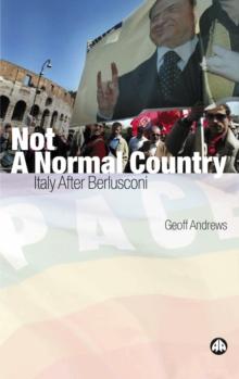 Not a Normal Country : Italy After Berlusconi