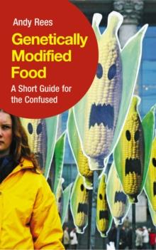 Genetically Modified Food : A Short Guide For the Confused