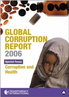 Global Corruption Report 2006 : Special Focus: Corruption and Health