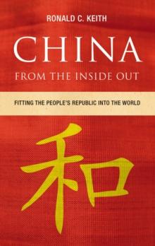 China From the Inside Out : Fitting the People's Republic into the World