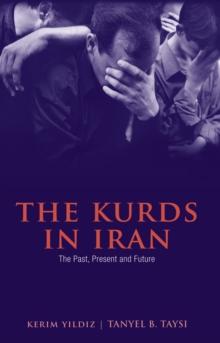 The Kurds in Iran : The Past, Present and Future