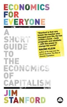 Economics for Everyone : A Short Guide to the Economics of Capitalism