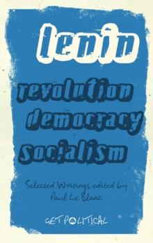 Revolution, Democracy, Socialism : Selected Writings of V.I. Lenin