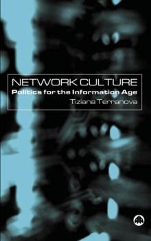 Network Culture : Politics For the Information Age