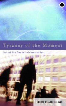 Tyranny of the Moment : Fast and Slow Time in the Information Age