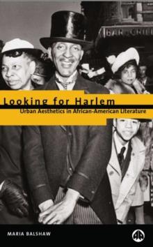 Looking for Harlem : Urban Aesthetics in African-American Literature