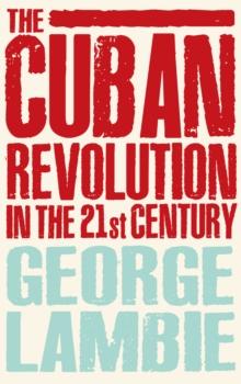 The Cuban Revolution in the 21st Century