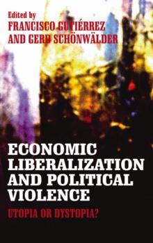 Economic Liberalization and Political Violence : Utopia or Dystopia?