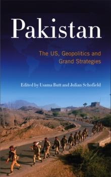 Pakistan : The US, Geopolitics and Grand Strategies