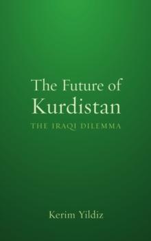 The Future of Kurdistan : The Iraqi Dilemma