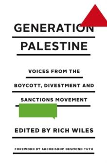 Generation Palestine : Voices from the Boycott, Divestment and Sanctions Movement