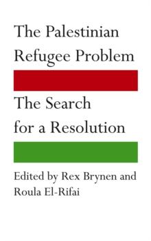 The Palestinian Refugee Problem : The Search for a Resolution