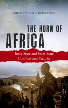 The Horn of Africa : Intra-State and Inter-State Conflicts and Security