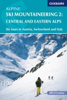 Alpine Ski Mountaineering Vol 2 - Central and Eastern Alps : Ski tours in Austria, Switzerland and Italy