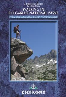 Walking in Bulgaria's National Parks : Pirin, Rila and Central Balkans National Parks