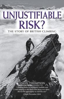 Unjustifiable Risk? : The Story of British Climbing