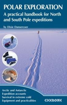 Polar Exploration : A practical handbook for North and South Pole expeditions