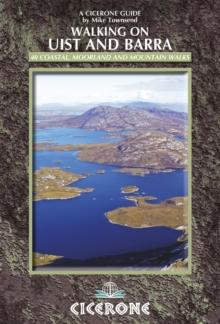 Walking on Uist and Barra : 40 coast, moorland and mountain walks on all the isles of Uist and Barra