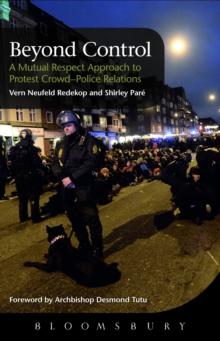 Beyond Control : A Mutual Respect Approach to Protest Crowd - Police Relations