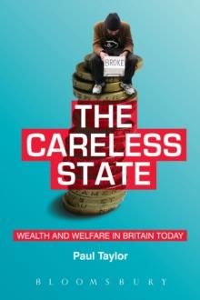 The Careless State : Wealth and Welfare in Britain Today epub