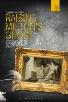 Raising Milton's Ghost : John Milton and the Sublime of Terror in the Early Romantic Period