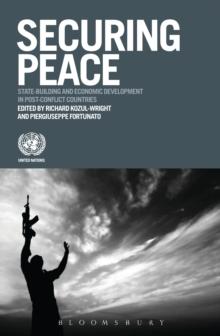 Securing Peace : State-building and Economic Development in Post-conflict Countries