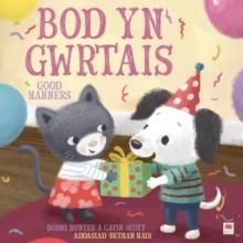 Bod yn Gwrtais / Good Manners