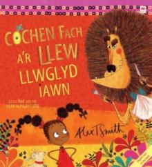 Cochen Fach a'r Llew Llwglyd Iawn / Little Red and the Very Hungry Lion