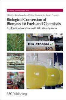 Biological Conversion of Biomass for Fuels and Chemicals : Explorations from Natural Utilization Systems