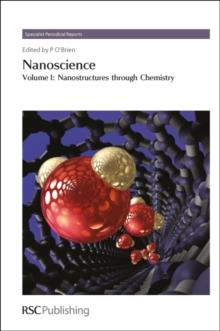 Nanoscience : Volume 1: Nanostructures through Chemistry