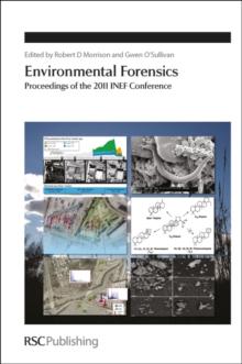 Environmental Forensics : Proceedings of the 2011 INEF Conference