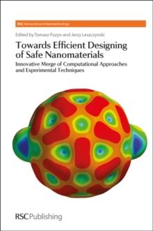 Towards Efficient Designing of Safe Nanomaterials : Innovative Merge of Computational Approaches and Experimental Techniques