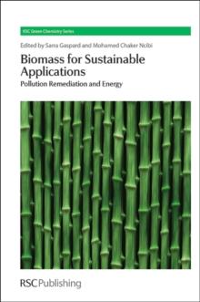 Biomass for Sustainable Applications : Pollution Remediation and Energy