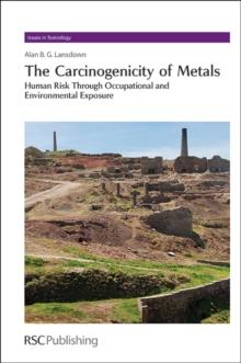 The Carcinogenicity of Metals : Human Risk Through Occupational and Environmental Exposure