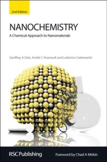 Nanochemistry : A Chemical Approach to Nanomaterials