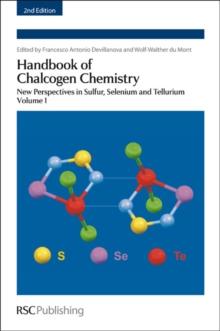 Handbook of Chalcogen Chemistry : New Perspectives in Sulfur, Selenium and Tellurium Volume 1