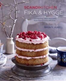 ScandiKitchen: Fika and Hygge : Comforting Cakes and Bakes from Scandinavia with Love