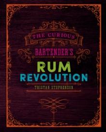 The Curious Bartender's Rum Revolution