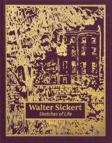 Walter Sickert: Sketches of Life