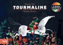 Tourmaline : A Queer Fairytale