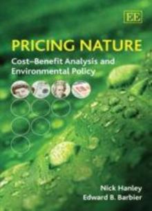 Pricing Nature : Cost-Benefit Analysis and Environmental Policy