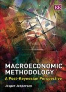 Macroeconomic Methodology : A Post-Keynesian Perspective