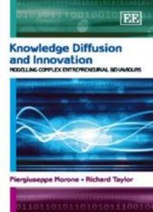 Knowledge Diffusion and Innovation : Modelling Complex Entrepreneurial Behaviours