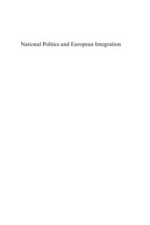 National Politics and European Integration : From the Constitution to the Lisbon Treaty