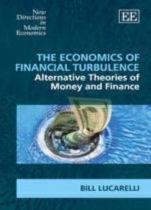 Economics of Financial Turbulence : Alternative Theories of Money and Finance